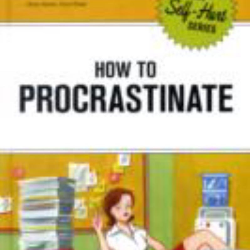 How to Procrastinate