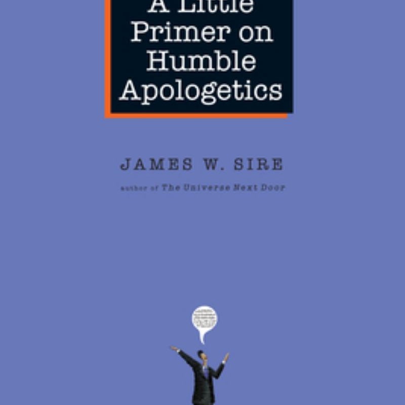 A Little Primer on Humble Apologetics