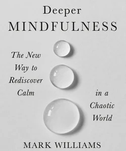 Deeper Mindfulness