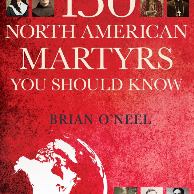 150 North American Martyrs You Should Know