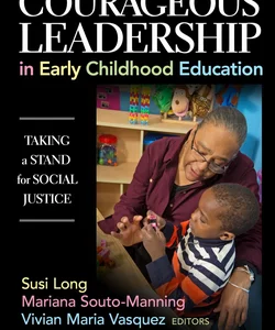 Courageous Leadership in Early Childhood Education