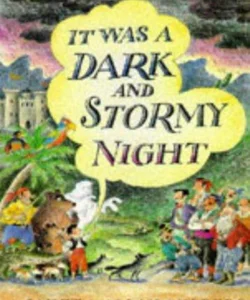 It Was a Dark and Stormy Night