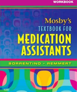 Workbook for Mosby's Textbook for Medication Assistants