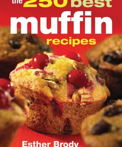 The 250 Best Muffin Recipes