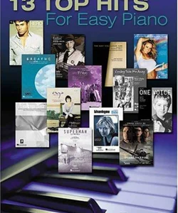 13 Top Hits for Easy Piano