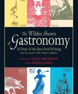 The Wilder Shores of Gastronomy