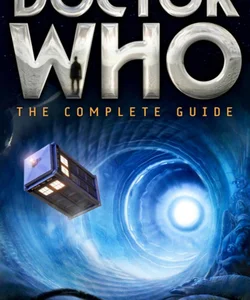 Doctor Who: the Complete Guide