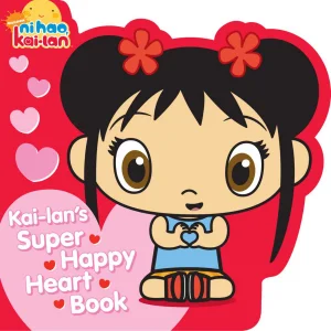 Kai-lan's Super Happy Heart Book