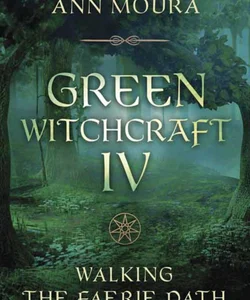 Green Witchcraft IV