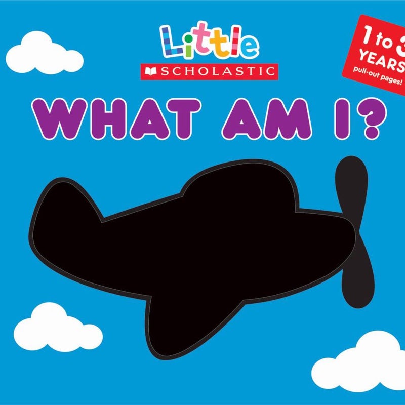 Little Scholastic: What Am I?