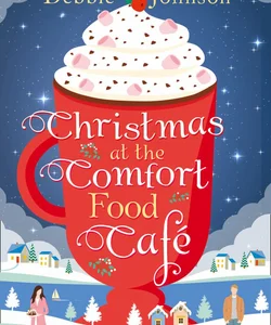 Christmas at the Comfort Food Cafe (the Comfort Food Cafe, Book 2)