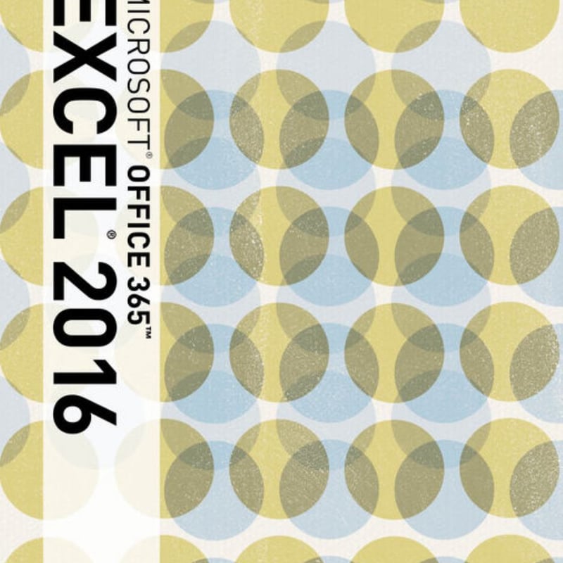 Illustrated Microsoft Office 365 and Excel 2016 by Elizabeth Eisner ...