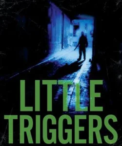 Little Triggers