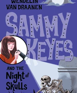 Sammy Keyes and the Night of Skulls