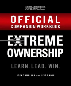 The Official Extreme Ownership Companion Workbook