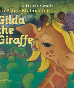 No More Melons for Gilda the Giraffe