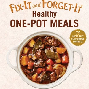 Fix-It and Forget-It Healthy One-Pot Meals