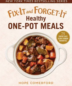 Fix-It and Forget-It Healthy One-Pot Meals