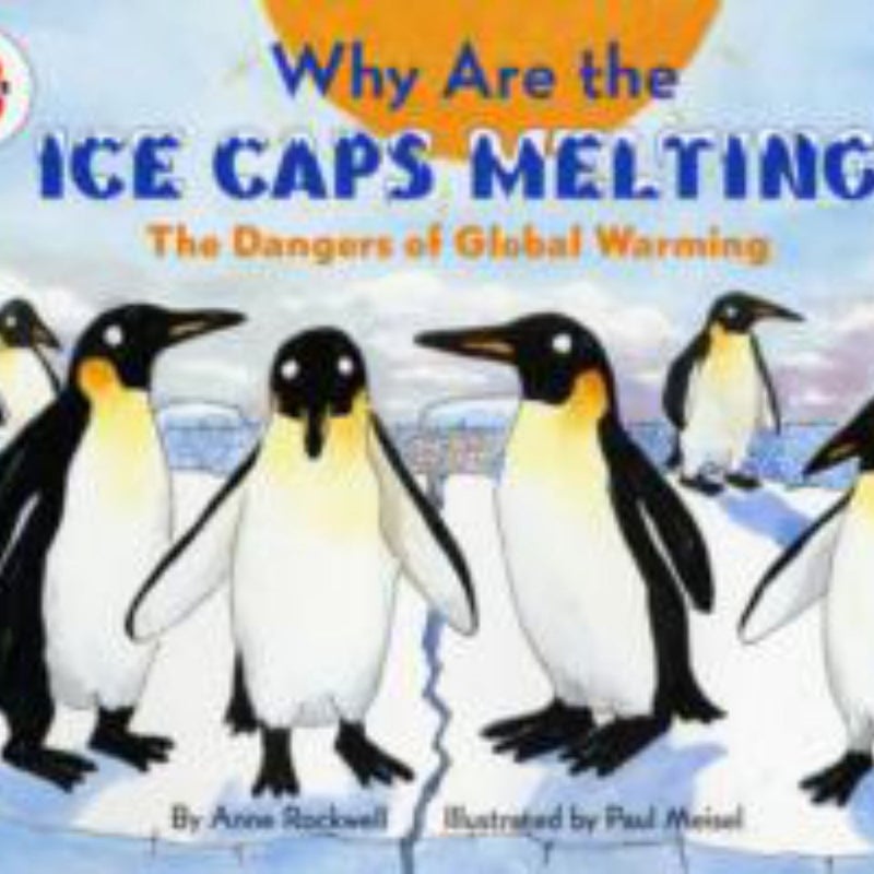 Why Are the Ice Caps Melting? by Anne Rockwell Pangobooks