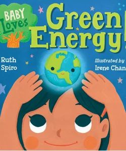 Baby Loves Green Energy!