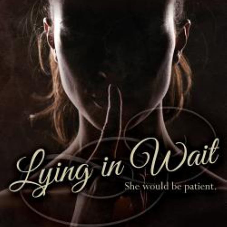 Lying in Wait