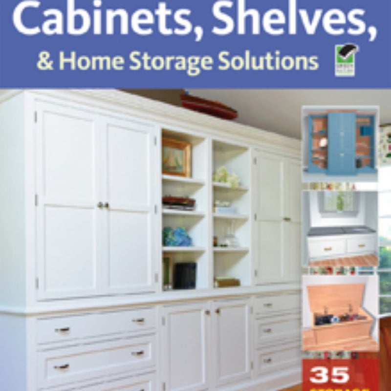 Ultimate Guide to Cabinets, Shelves and Home Storage Solutions