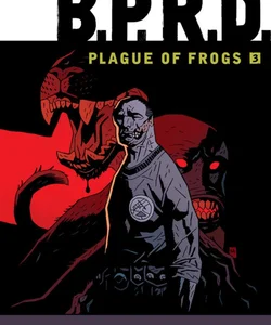 B. P. R. D. - Plague of Frogs