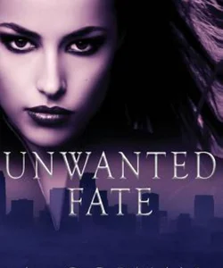 Unwanted Fate