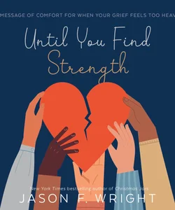 Until You Find Strength