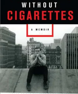 Thoughts Without Cigarettes