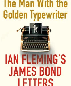 The Man with the Golden Typewriter