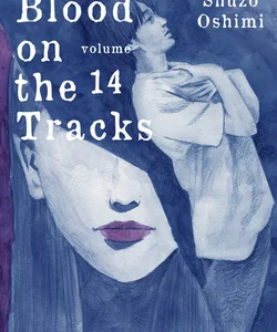 Blood on the Tracks 14