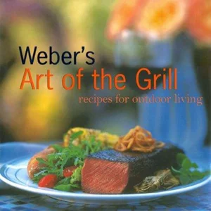 Weber's Art of the Grill