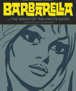 Barbarella : Barbarella and the Wrath of the Minute-Eater