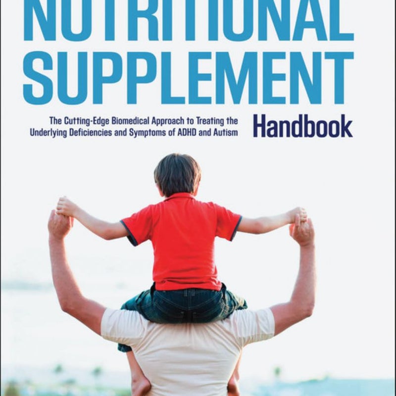 The ADHD and Autism Nutritional Supplement Handbook