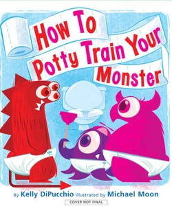 How to Potty Train Your Monster