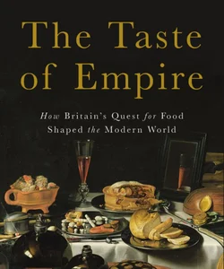 The Taste of Empire
