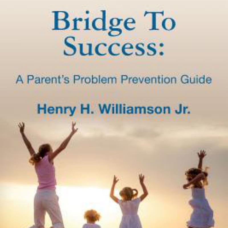 Bridge to Success: a Parent's Problem Prevention Guide