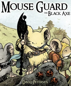 Mouse Guard Volume 3: the Black Axe