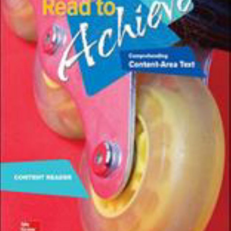 Read to Achieve: Comprehending Content Area Text, Content Reader