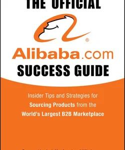 The Official Alibaba. com Success Guide