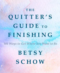 The Quitter's Guide to Finishing