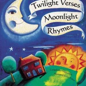 Twilight Verses, Moonlight Rhymes