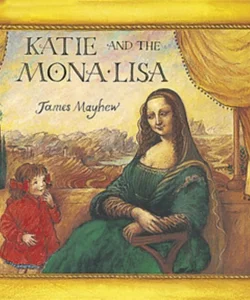 Katie and the Mona Lisa Katie and the Mona Lisa