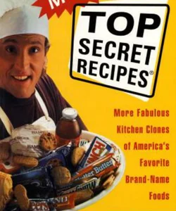 More Top Secret Recipes