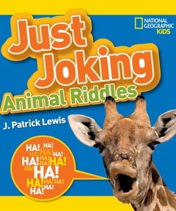 National Geographic Kids Just Joking Animal Riddles