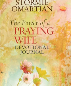 The Power of a Praying® Wife Devotional Journal