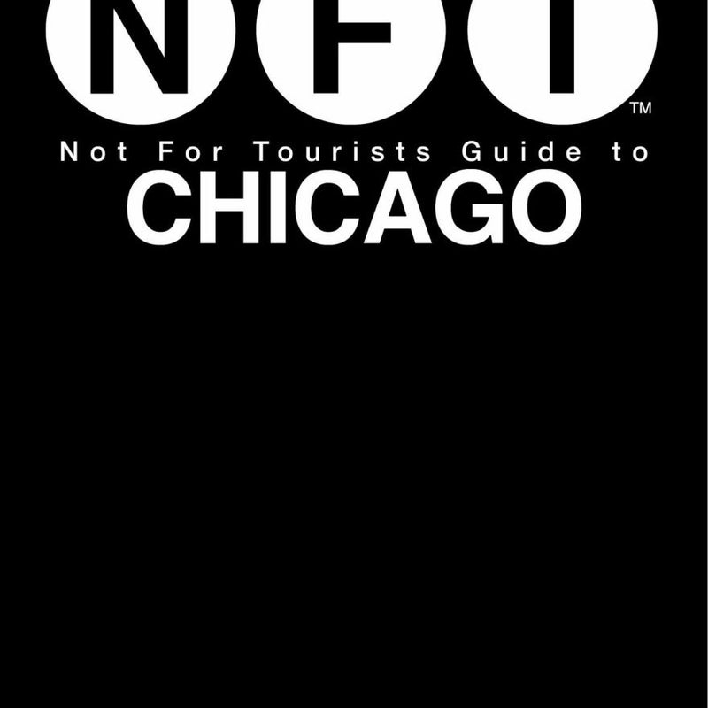 Not for Tourists Guide to Chicago 2016