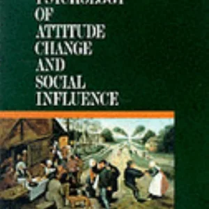 The Psychology of Attitude Change and Social Influence