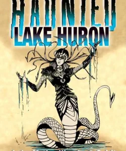 Haunted Lake Huron